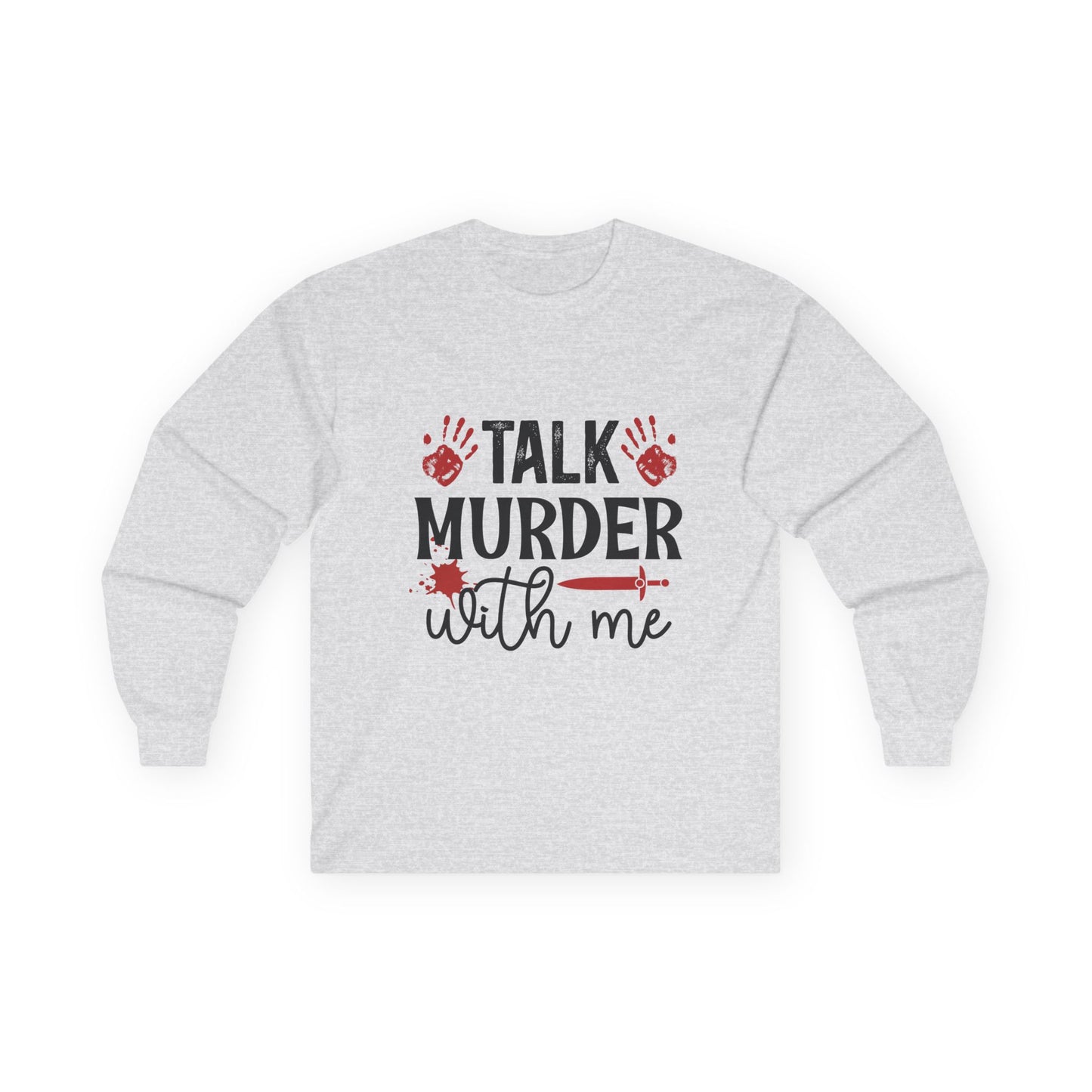 Talk Murder With Me Long Sleeve Tee