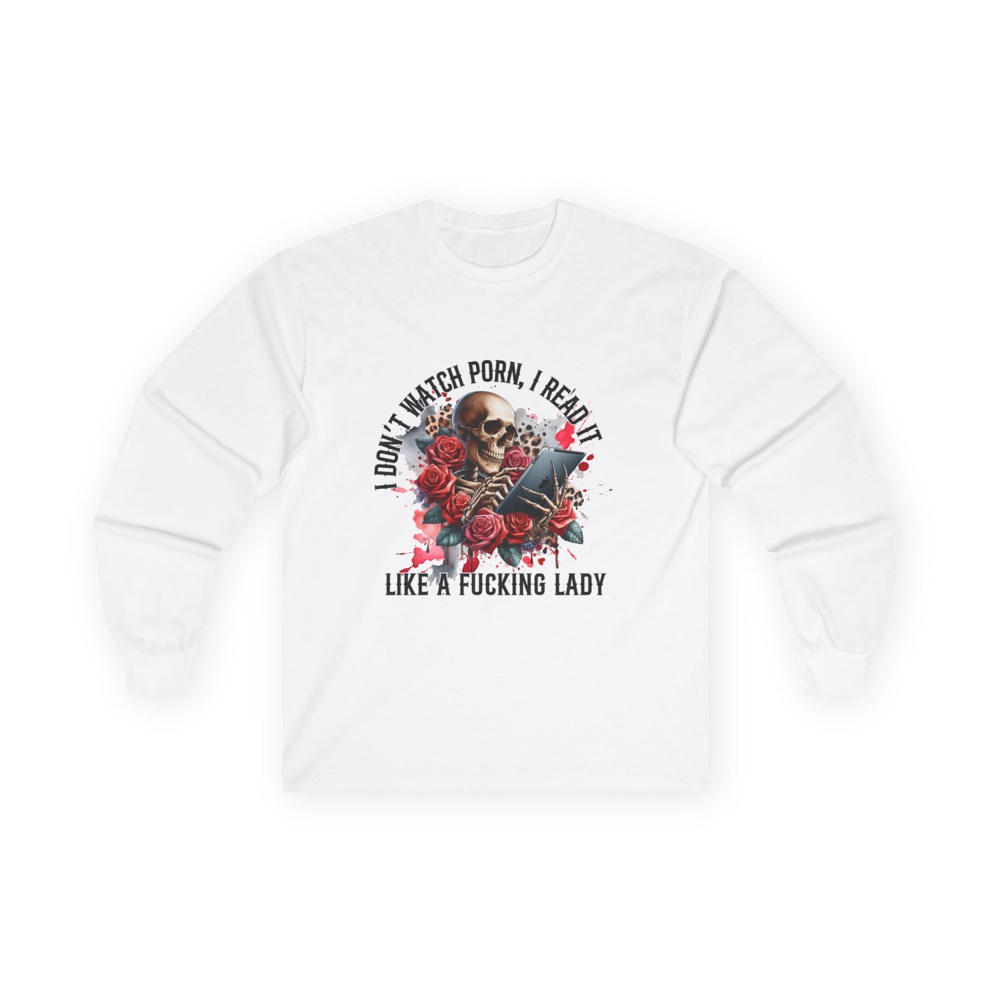 I Don't Watch Porn, I Read it Like a Lady Long Sleeve Tee