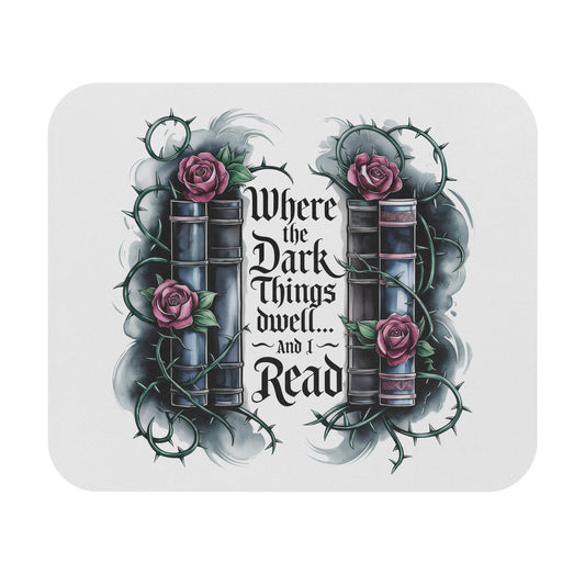 Where the Dark Things Dwell Mouse Pad