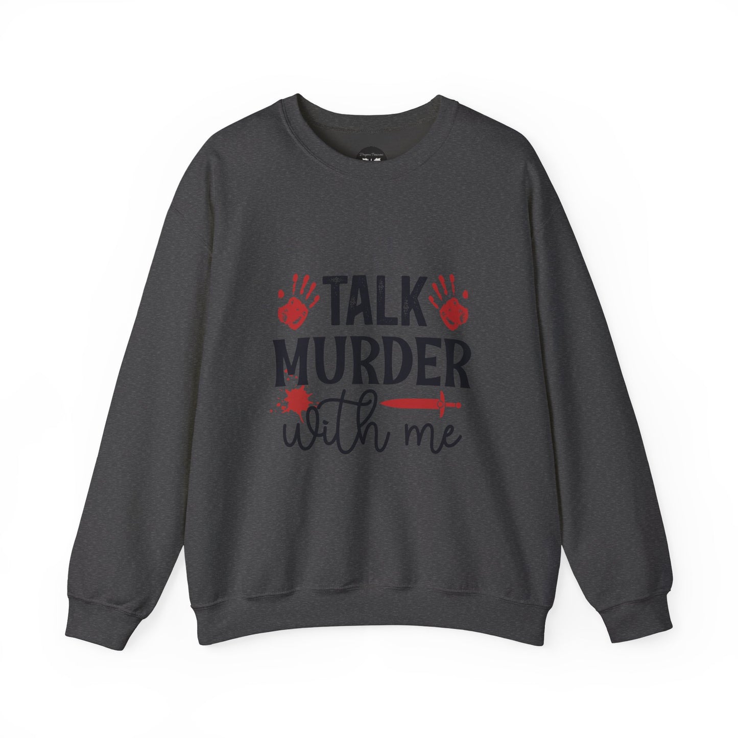 Talk Murder With Me Sweatshirt