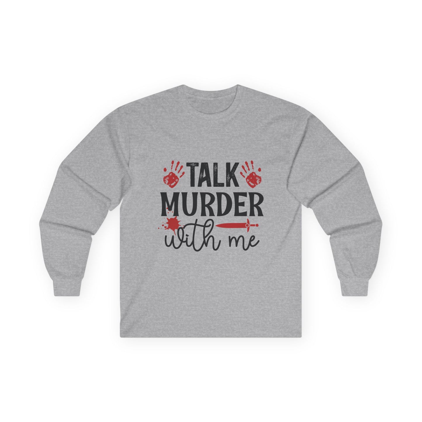 Talk Murder With Me Long Sleeve Tee