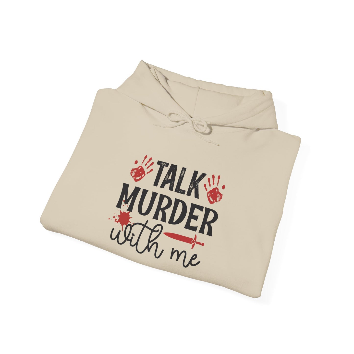 Talk Murder With Me Hoodie