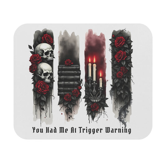You had me at Trigger Warning Mouse Pad
