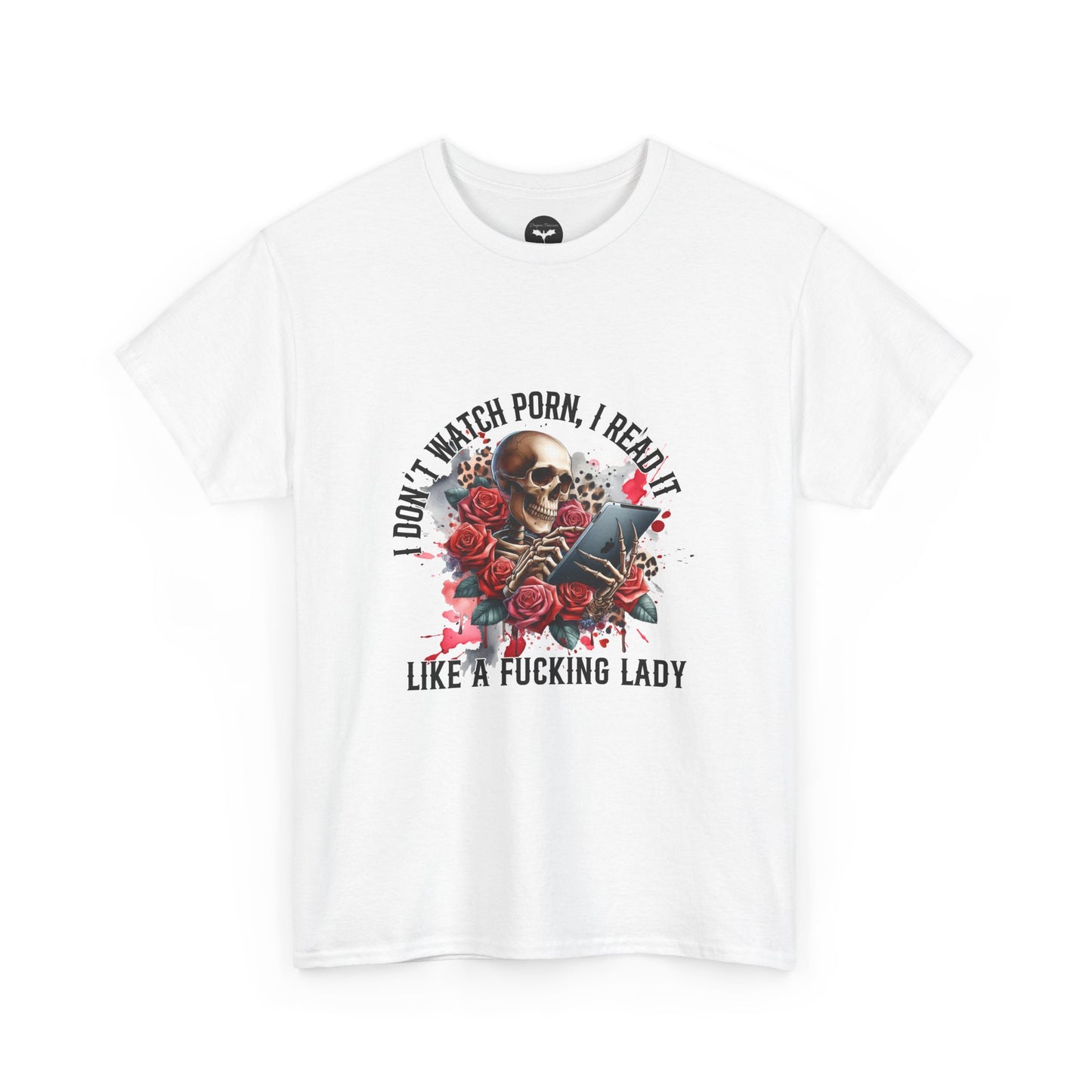 I Don't Watch Porn, I Read it Like a Lady T-Shirt