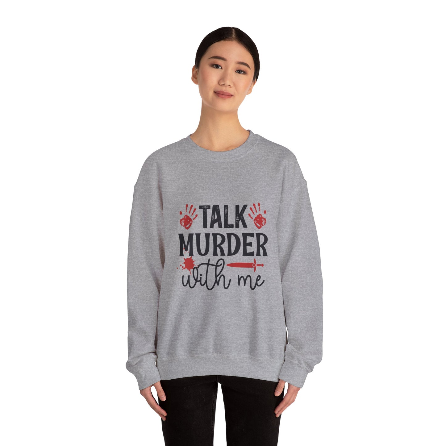 Talk Murder With Me Sweatshirt