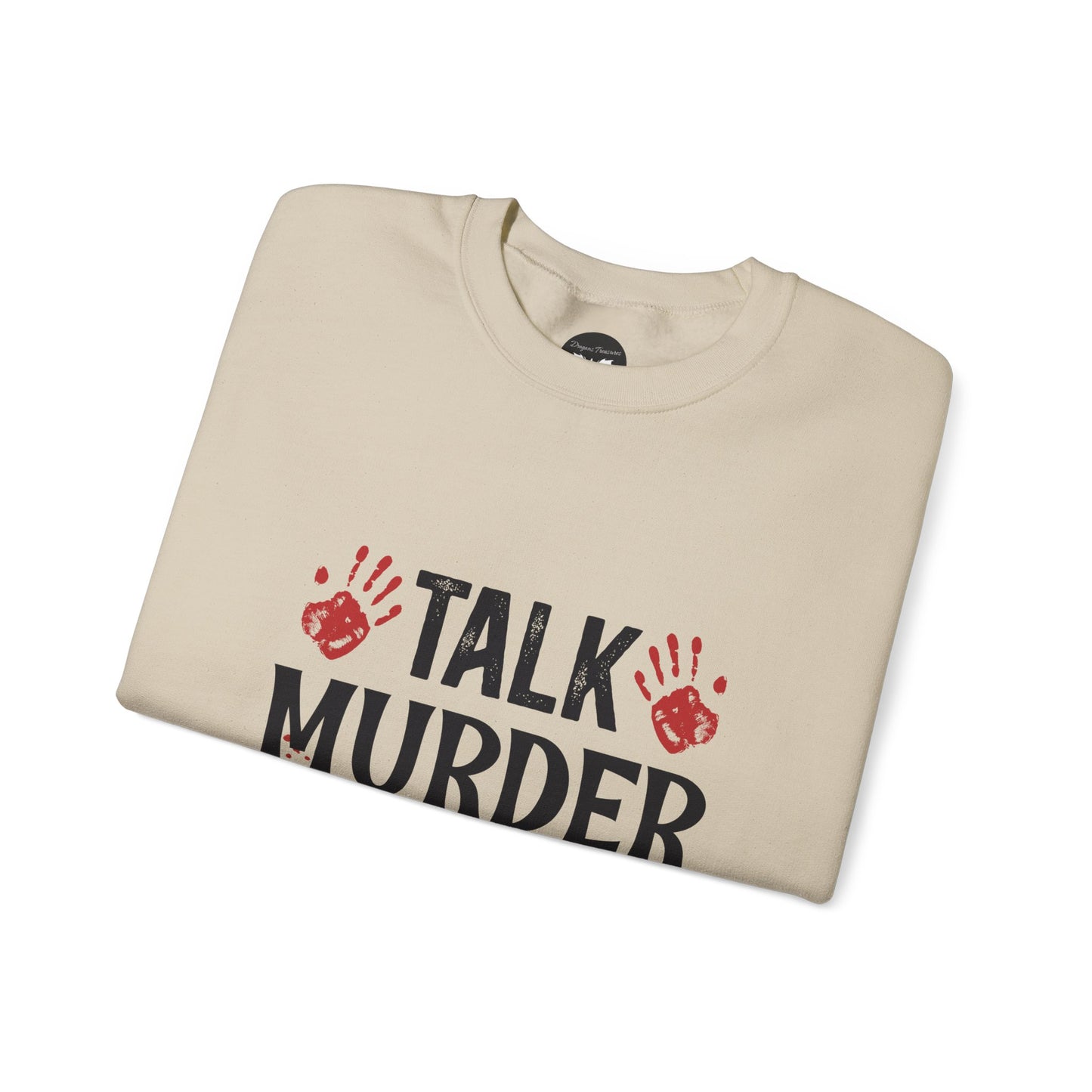 Talk Murder With Me Sweatshirt
