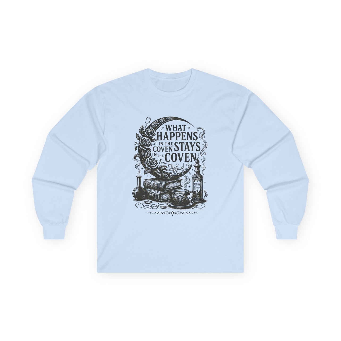 What Happens in the Coven Stays in the Coven Long Sleeve Shirt