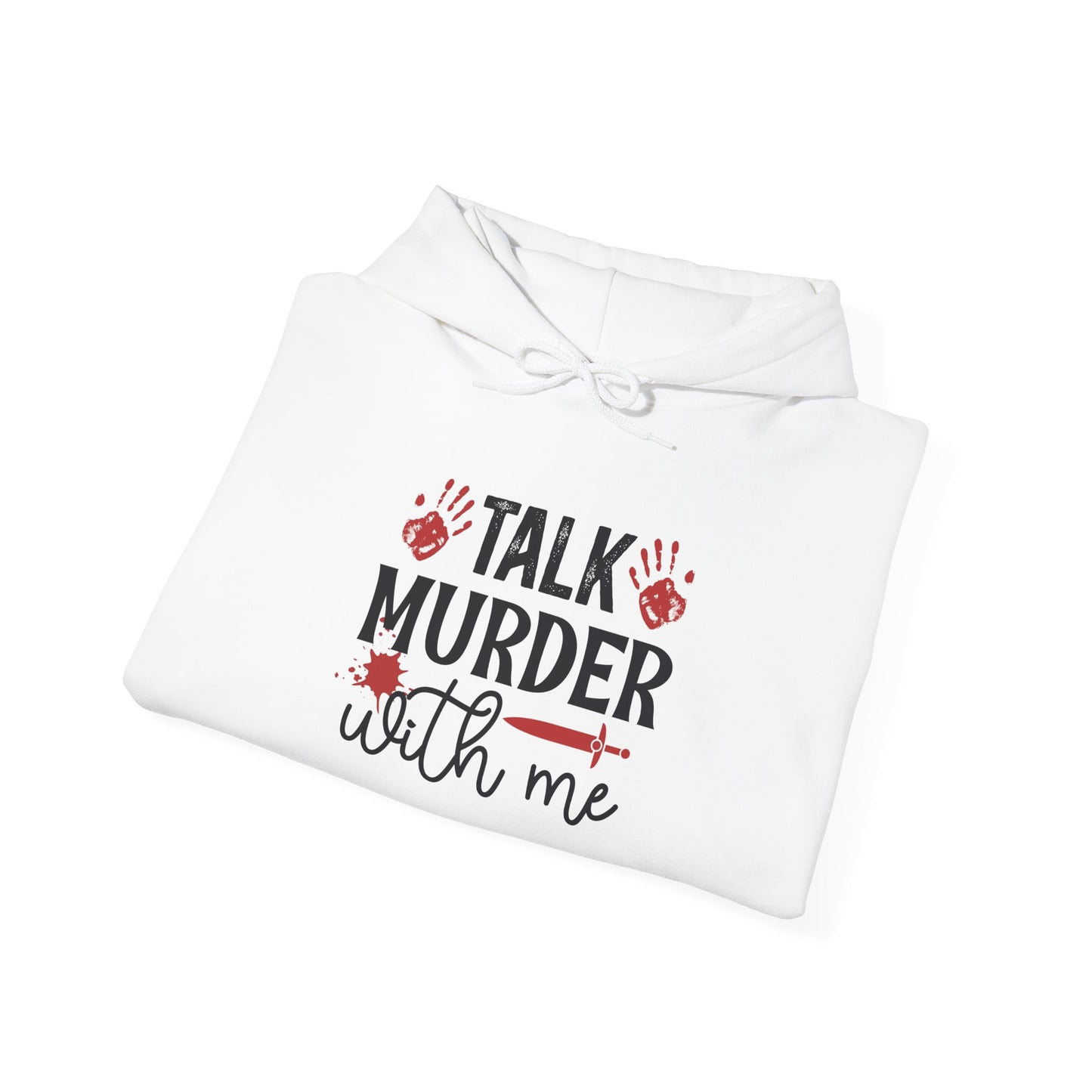Talk Murder With Me Hoodie
