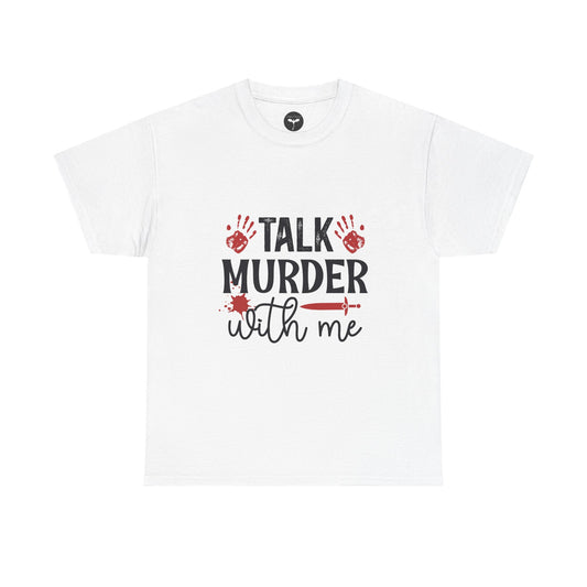 Talk Murder With Me T-Shirt