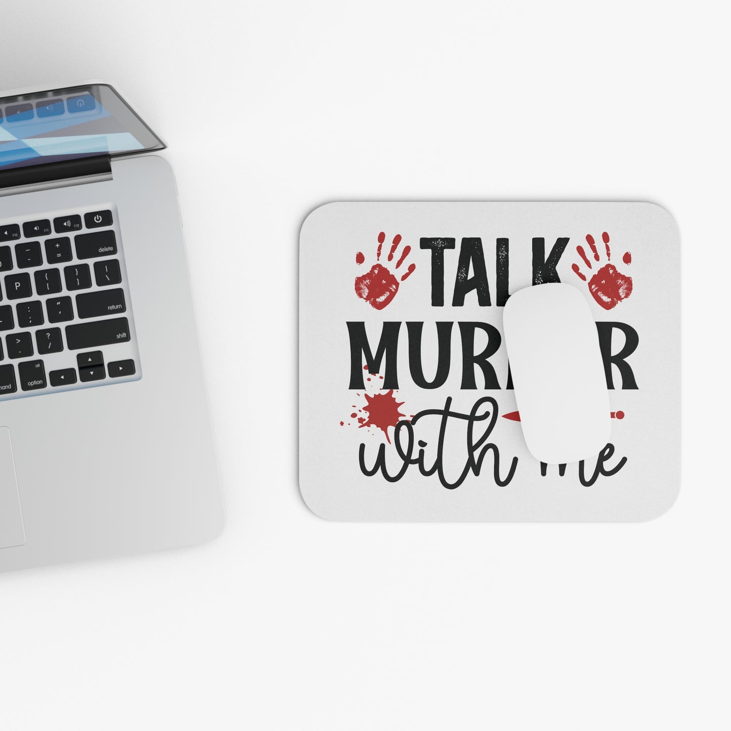 Talk Murder with Me Mouse Pad