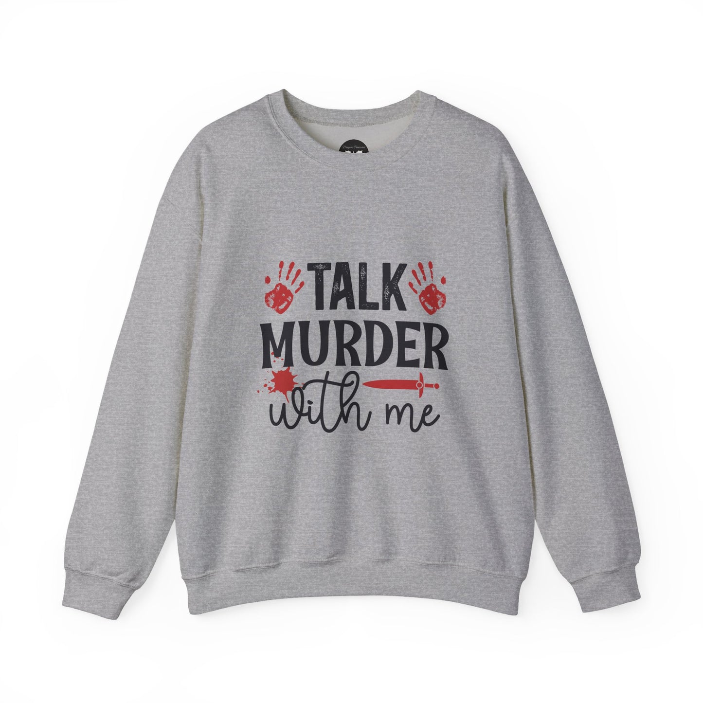 Talk Murder With Me Sweatshirt