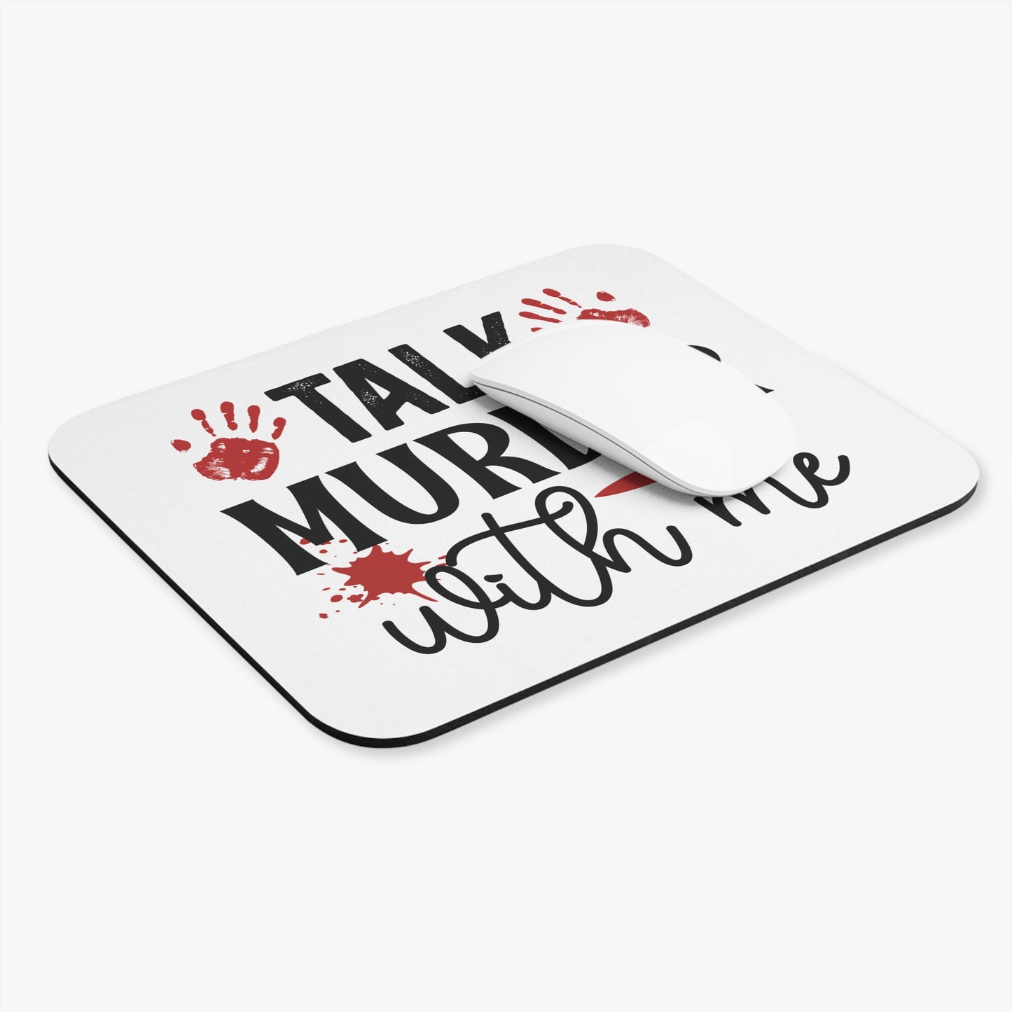 Talk Murder with Me Mouse Pad