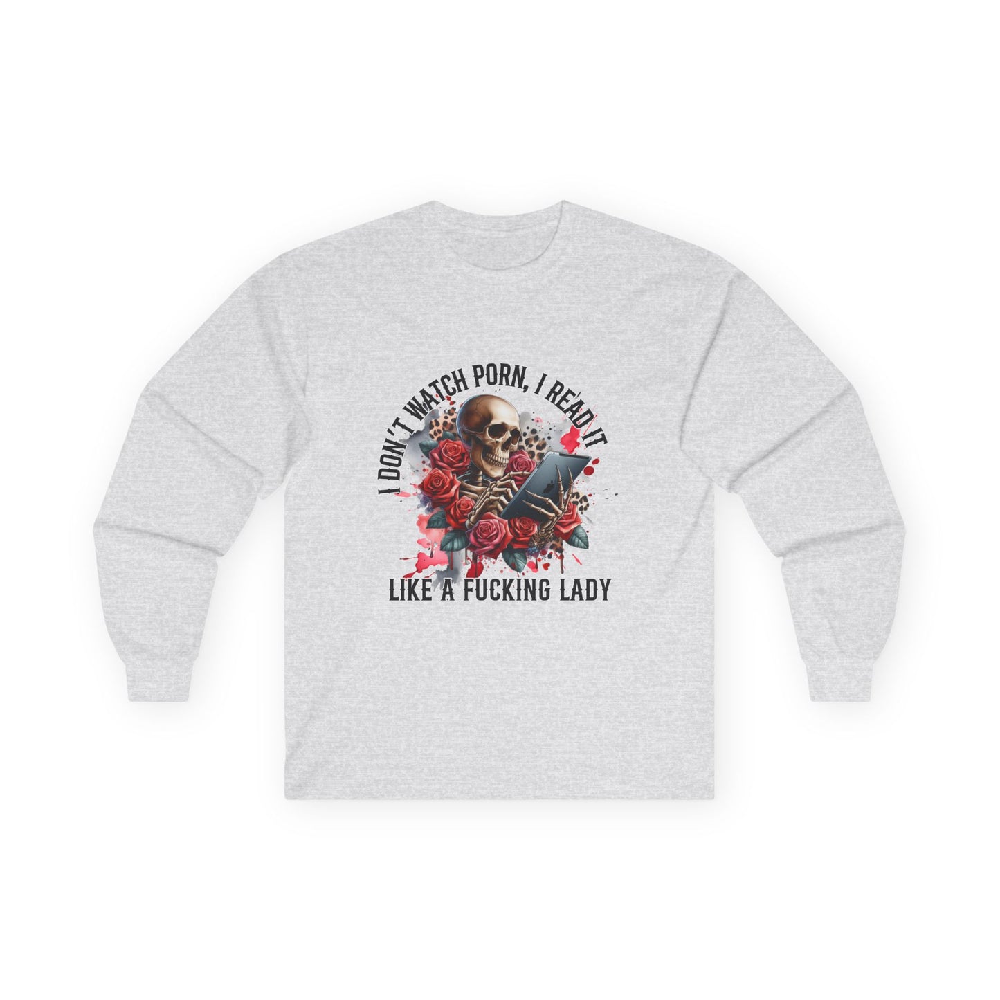 I Don't Watch Porn, I Read it Like a Lady Long Sleeve Tee