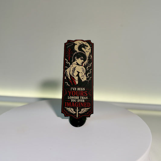 Xaden I've Been Yours-Fourth Wing Inspired Bookmark