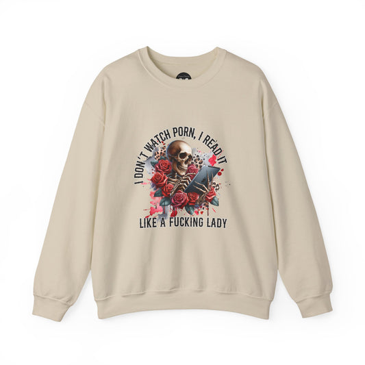 I Don't Watch Porn, I Read it Like a Lady Sweatshirt
