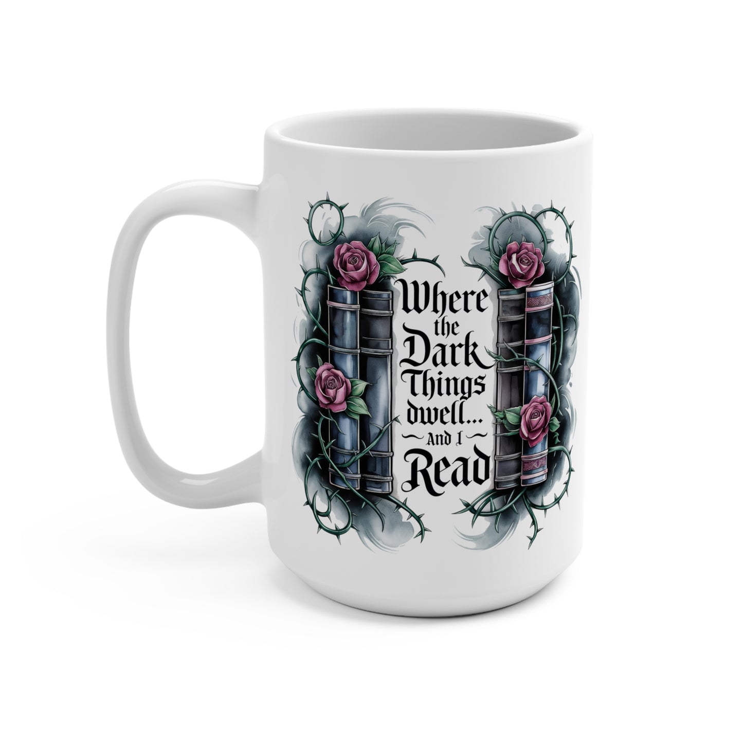 Where the Dark Things Dwell 15oz Mug