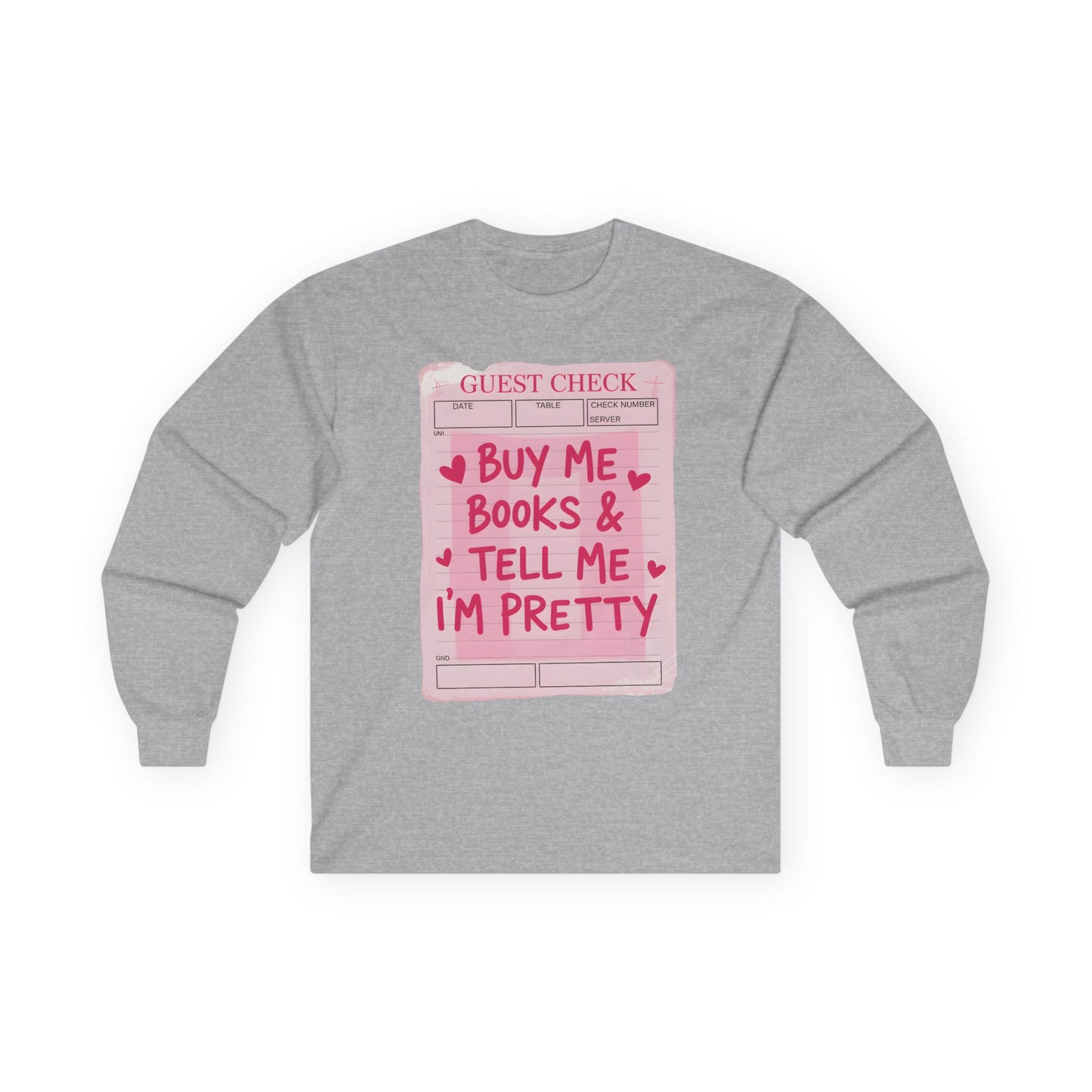 Buy Me Books & Tell Me I’m Pretty Long Sleeve Tee