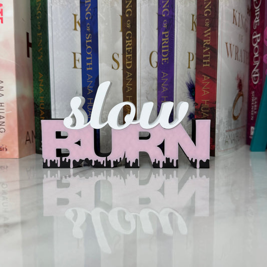 Slow Burn Shelf Decor Sign
